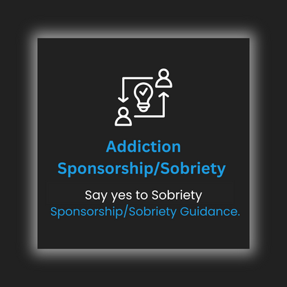 Addiction Sponsorship/Sobriety Coaching and Guidance
